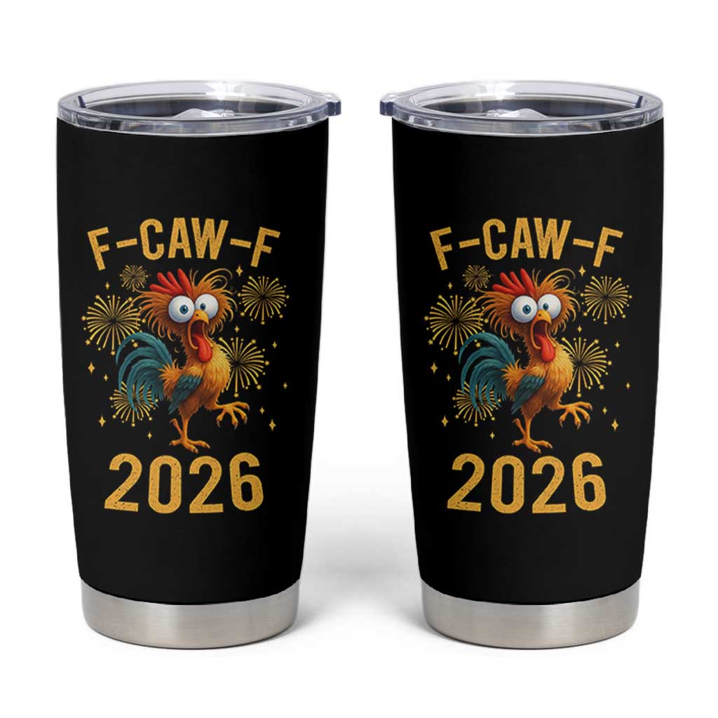 F Caw F 2026 Happy New Year Tumbler Cup Funny Chicken Rooster - Wonder Print Shop