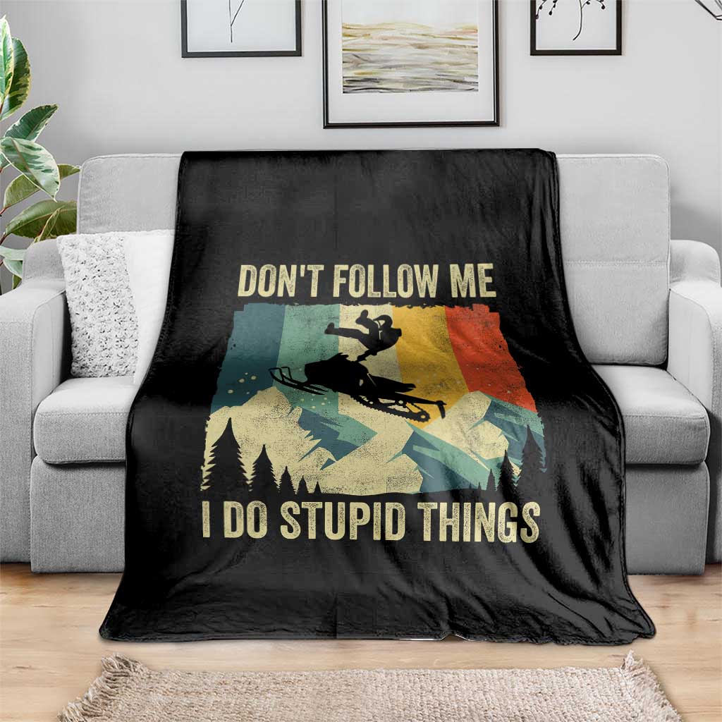 Funny Snowmobile Throw Blanket Don't Follow Me I Do Stupid Things Winter Sport - Wonder Print Shop