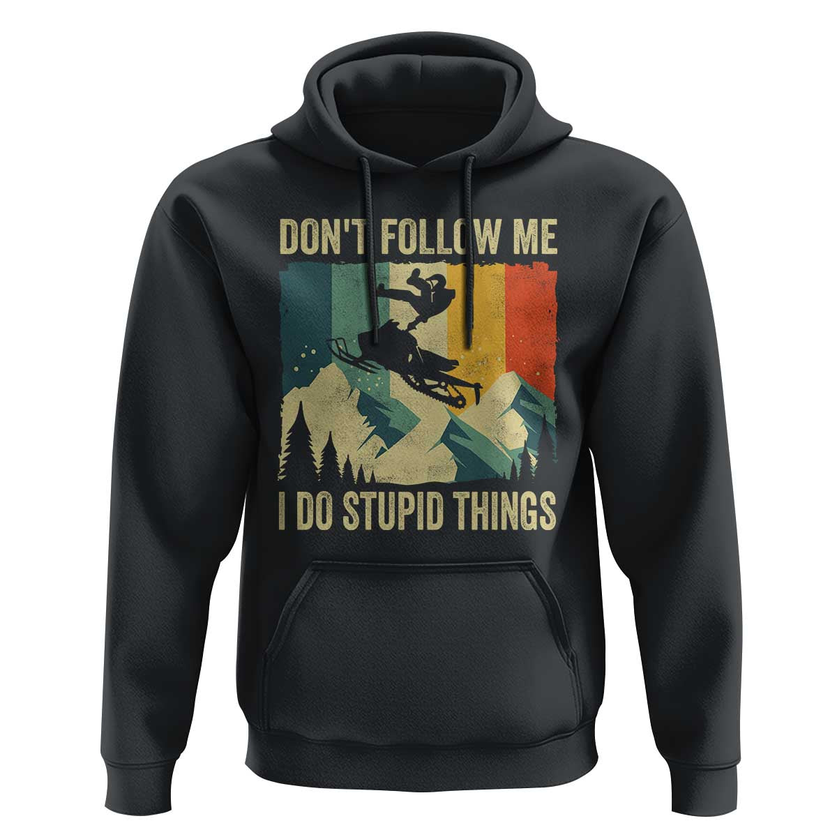 Funny Snowmobile Hoodie Don't Follow Me I Do Stupid Things Winter Sport - Wonder Print Shop