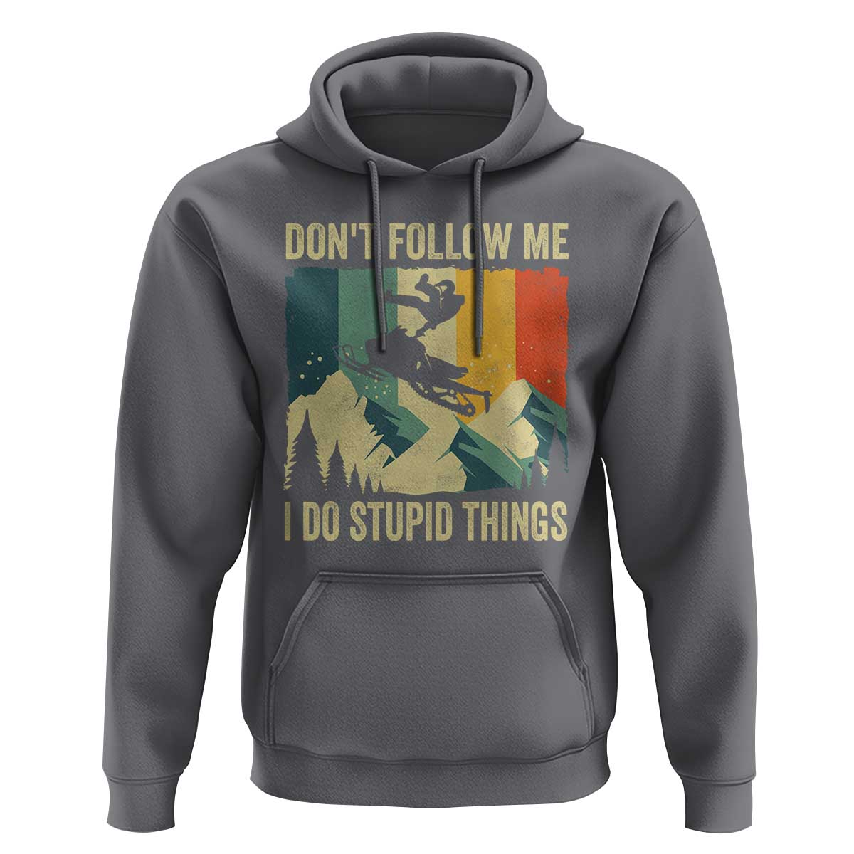 Funny Snowmobile Hoodie Don't Follow Me I Do Stupid Things Winter Sport - Wonder Print Shop