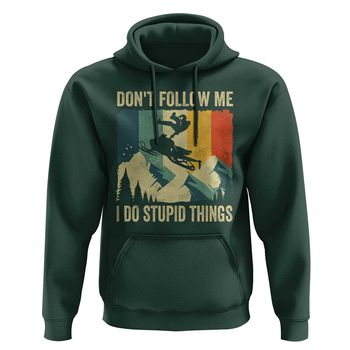 Funny Snowmobile Hoodie Don't Follow Me I Do Stupid Things Winter Sport - Wonder Print Shop