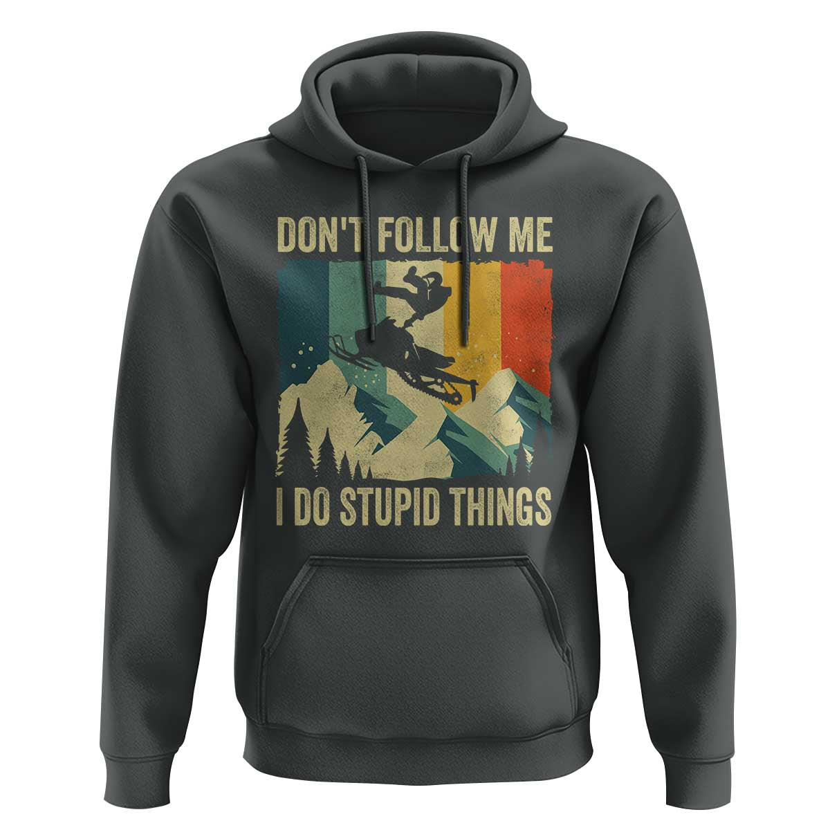 Funny Snowmobile Hoodie Don't Follow Me I Do Stupid Things Winter Sport - Wonder Print Shop