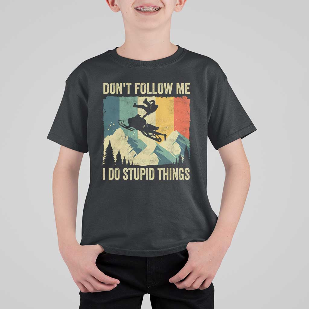 Funny Snowmobile T Shirt For Kid Don't Follow Me I Do Stupid Things Winter Sport - Wonder Print Shop
