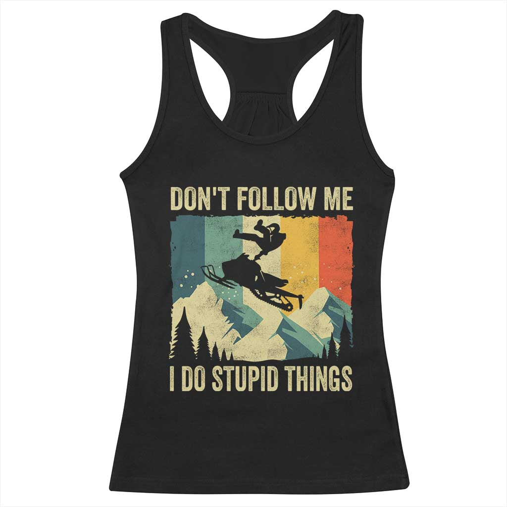 Funny Snowmobile Racerback Tank Top Don't Follow Me I Do Stupid Things Winter Sport - Wonder Print Shop