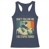 Funny Snowmobile Racerback Tank Top Don't Follow Me I Do Stupid Things Winter Sport - Wonder Print Shop