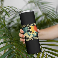Funny Snowmobile Skinny Tumbler Don't Follow Me I Do Stupid Things Winter Sport - Wonder Print Shop