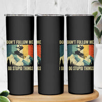 Funny Snowmobile Skinny Tumbler Don't Follow Me I Do Stupid Things Winter Sport - Wonder Print Shop