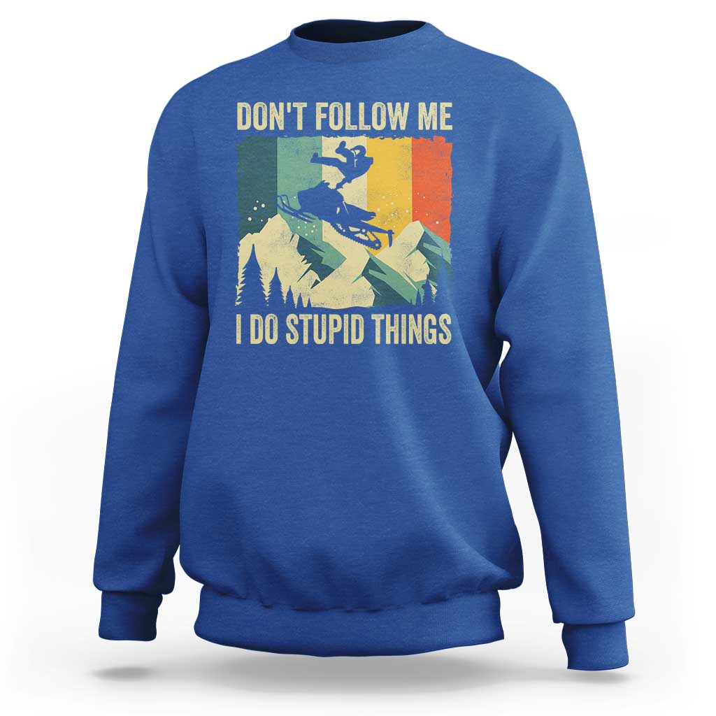 Funny Snowmobile Sweatshirt Don't Follow Me I Do Stupid Things Winter Sport - Wonder Print Shop