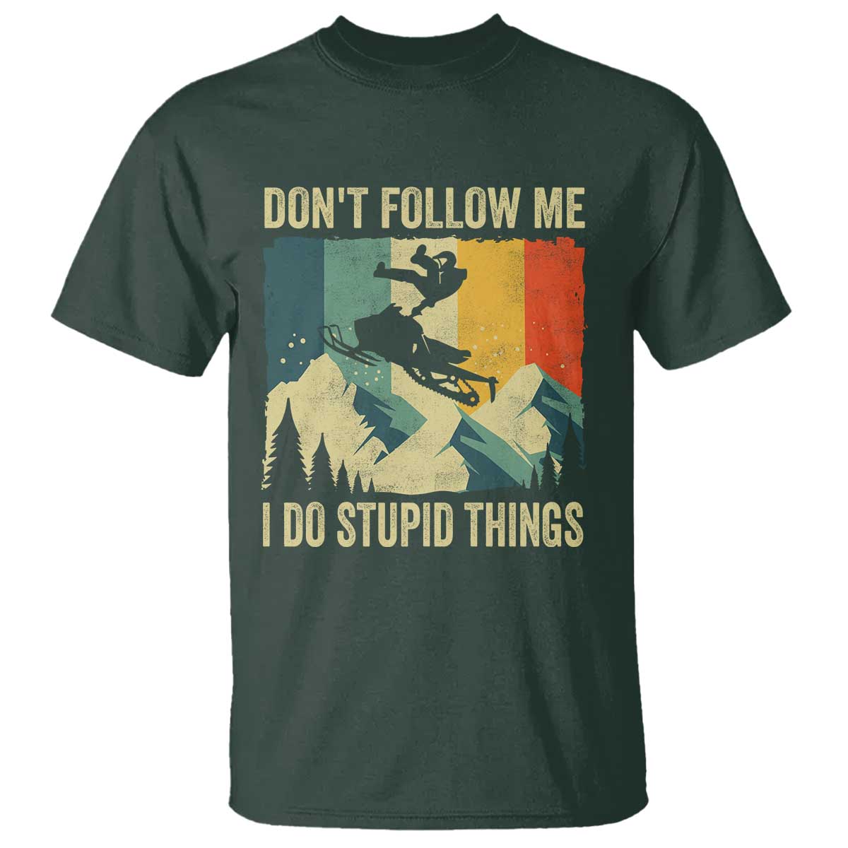 Funny Snowmobile T Shirt Don't Follow Me I Do Stupid Things Winter Sport - Wonder Print Shop