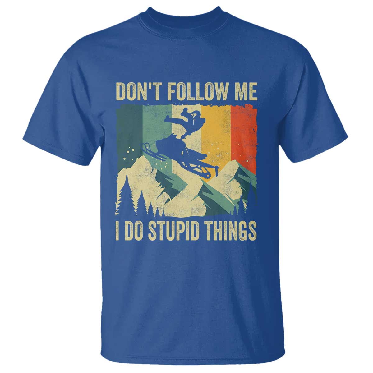 Funny Snowmobile T Shirt Don't Follow Me I Do Stupid Things Winter Sport - Wonder Print Shop