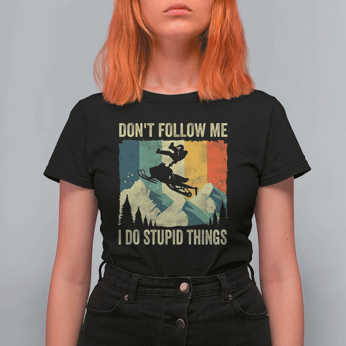 Funny Snowmobile T Shirt For Women Don't Follow Me I Do Stupid Things Winter Sport - Wonder Print Shop