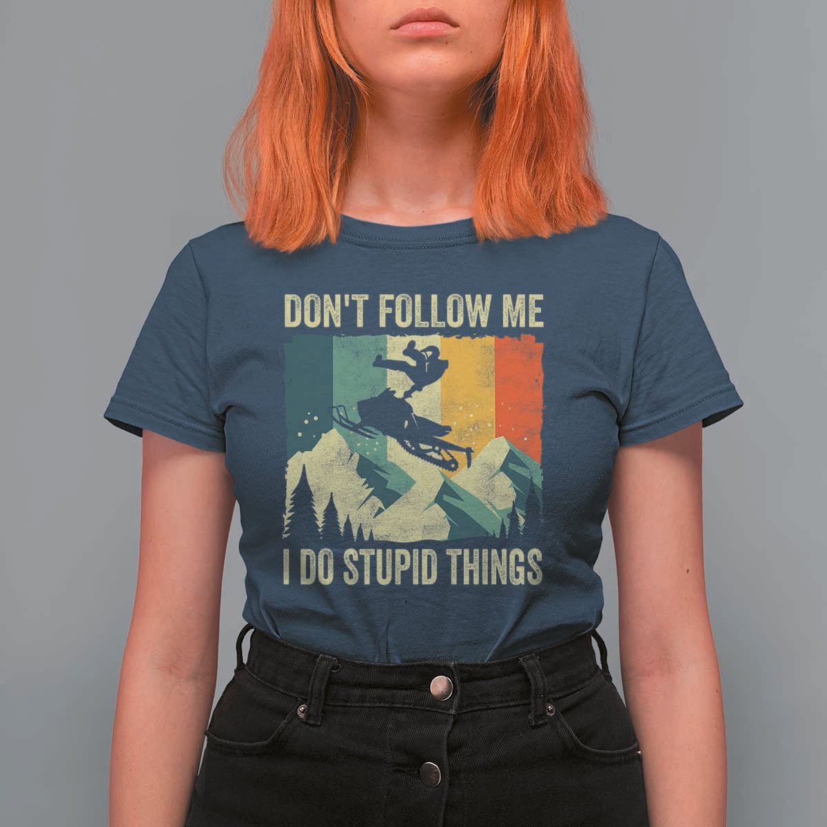 Funny Snowmobile T Shirt For Women Don't Follow Me I Do Stupid Things Winter Sport - Wonder Print Shop