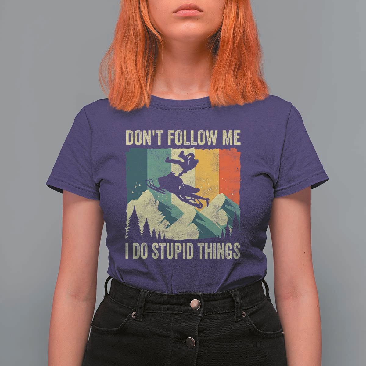 Funny Snowmobile T Shirt For Women Don't Follow Me I Do Stupid Things Winter Sport - Wonder Print Shop
