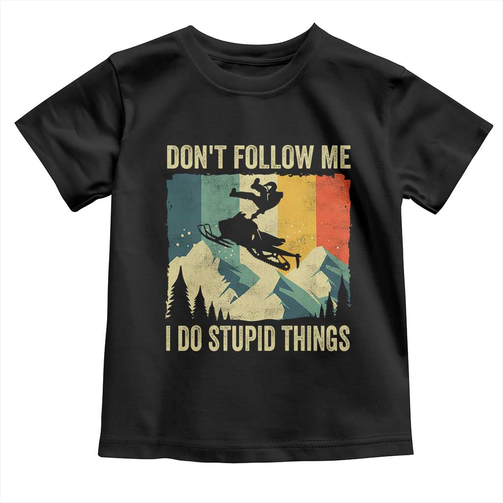 Funny Snowmobile Toddler T Shirt Don't Follow Me I Do Stupid Things Winter Sport - Wonder Print Shop