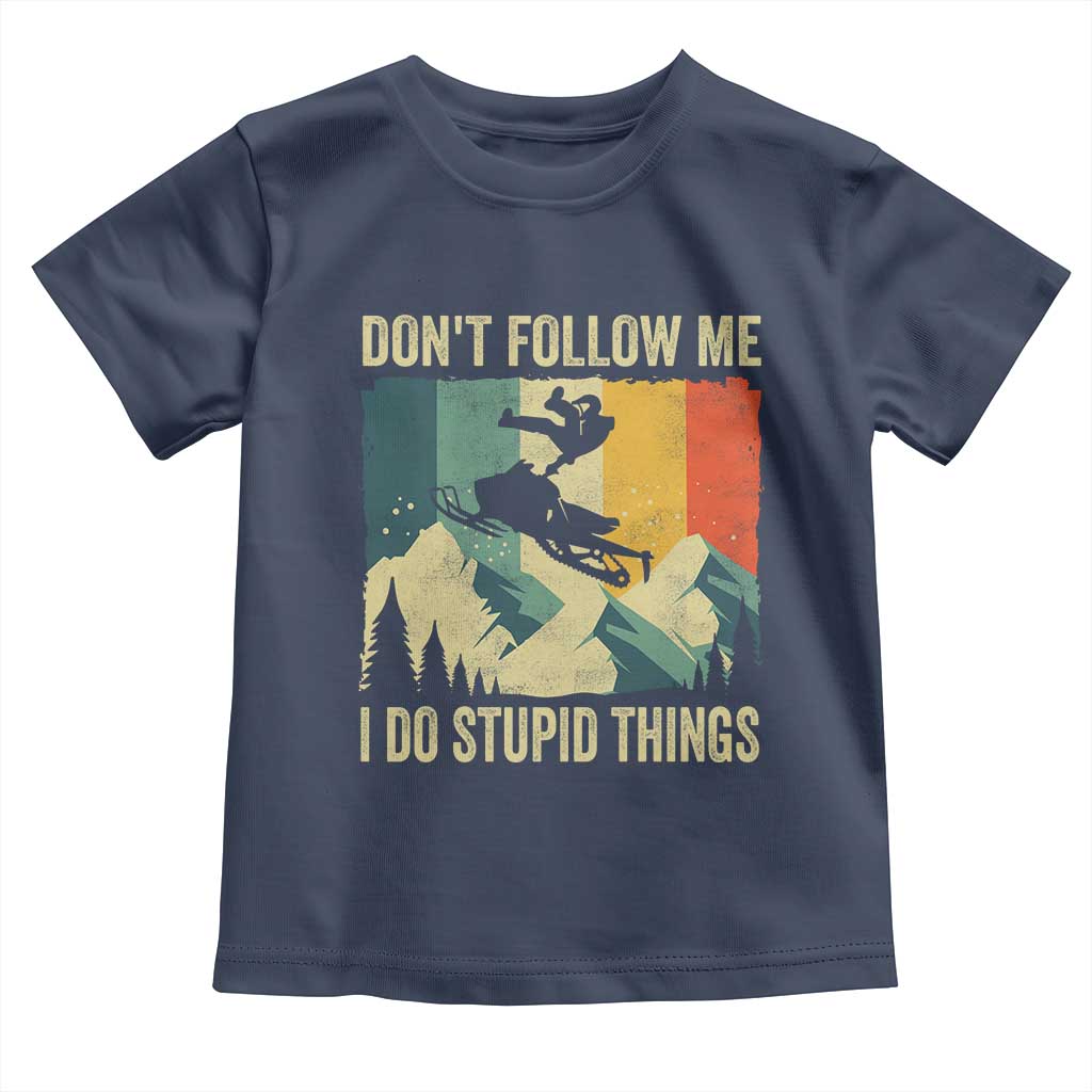 Funny Snowmobile Toddler T Shirt Don't Follow Me I Do Stupid Things Winter Sport - Wonder Print Shop