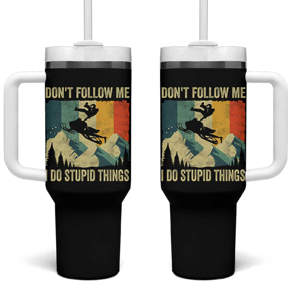 Funny Snowmobile Tumbler With Handle Don't Follow Me I Do Stupid Things Winter Sport - Wonder Print Shop
