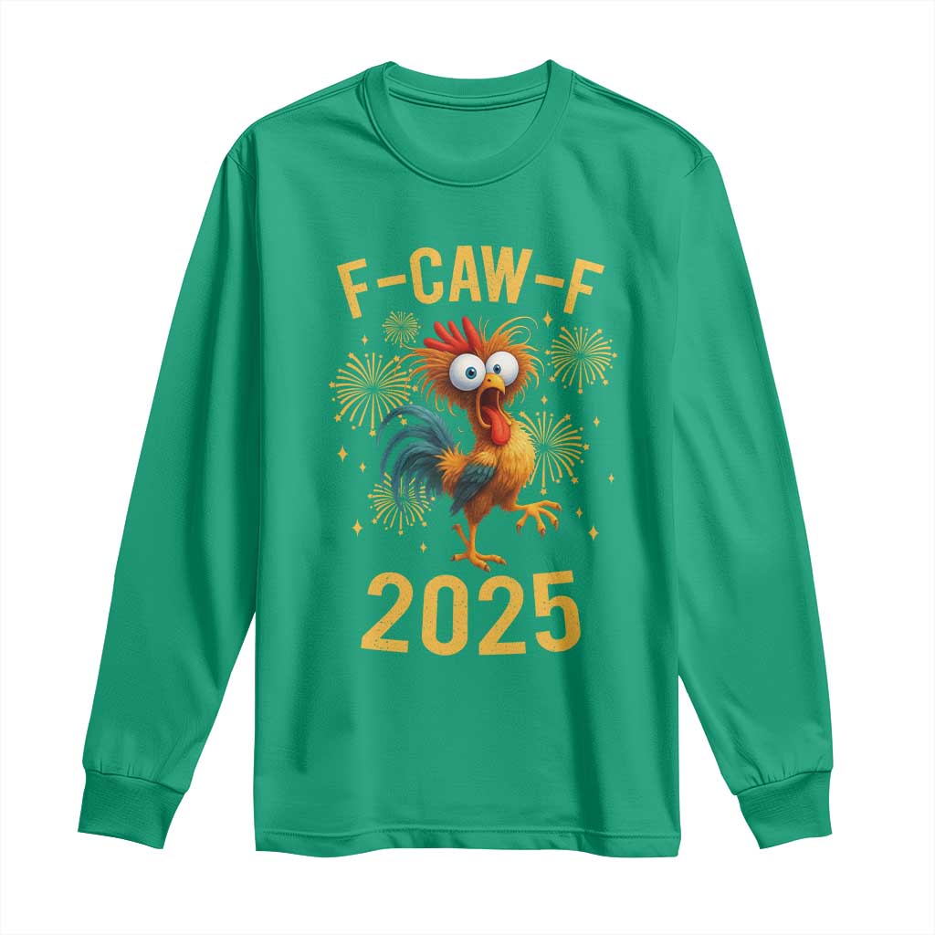 F Caw F 2025 Happy New Year 2026 Long Sleeve Shirt Funny Chicken Rooster - Wonder Print Shop