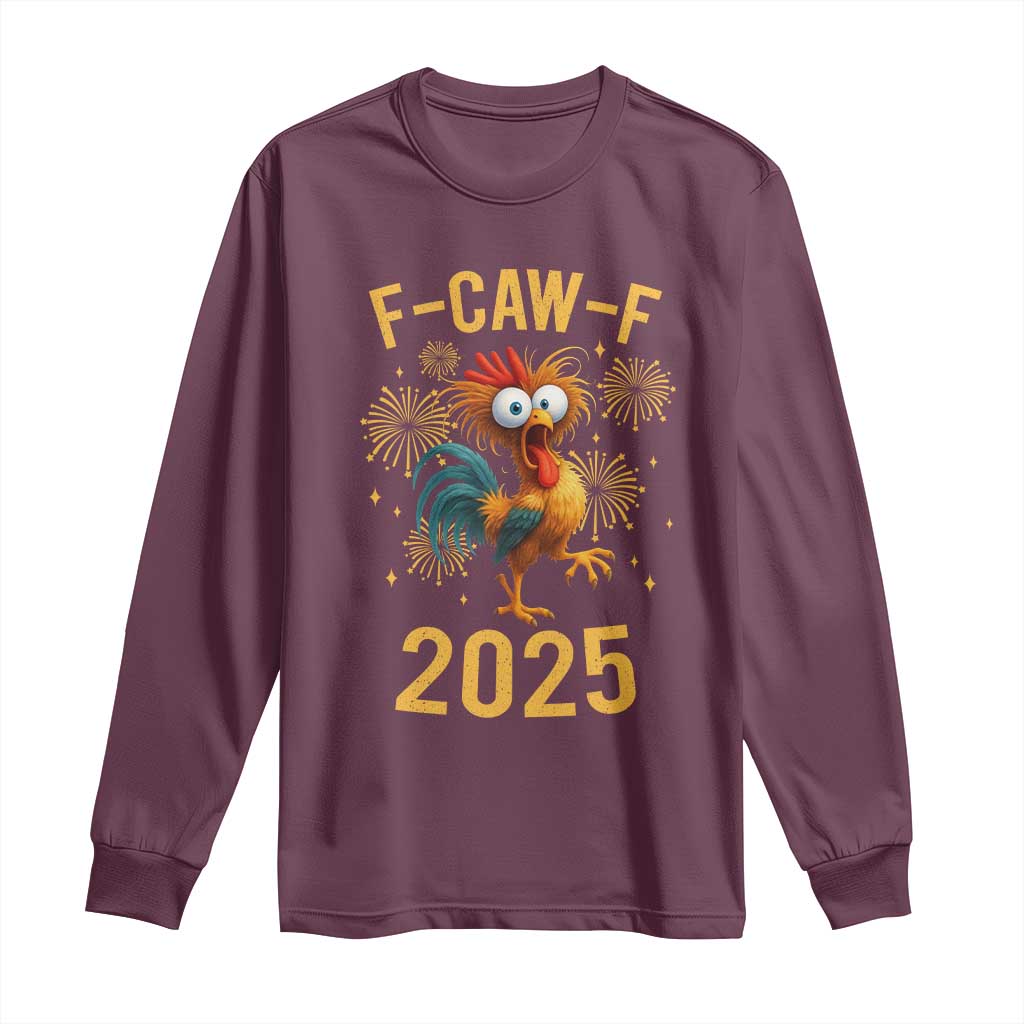 F Caw F 2025 Happy New Year 2026 Long Sleeve Shirt Funny Chicken Rooster - Wonder Print Shop
