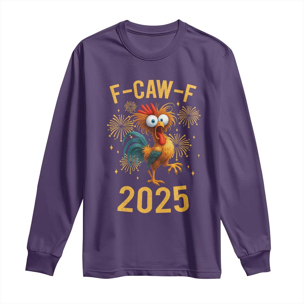 F Caw F 2025 Happy New Year 2026 Long Sleeve Shirt Funny Chicken Rooster - Wonder Print Shop