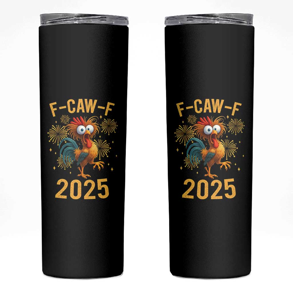 F Caw F 2025 Happy New Year 2026 Skinny Tumbler Funny Chicken Rooster - Wonder Print Shop