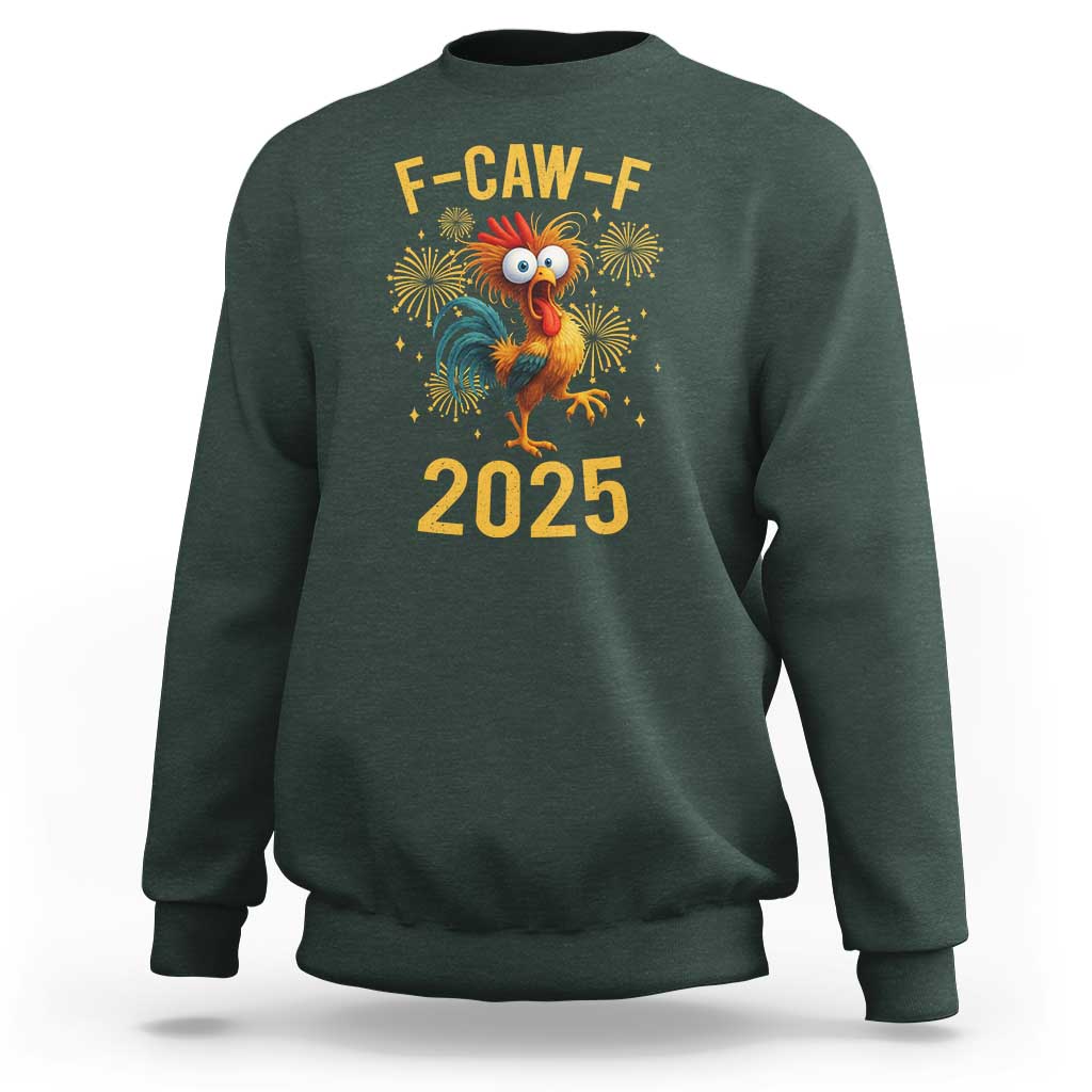 F Caw F 2025 Happy New Year 2026 Sweatshirt Funny Chicken Rooster - Wonder Print Shop