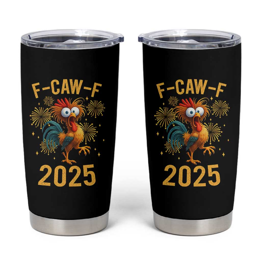 F Caw F 2025 Happy New Year 2026 Tumbler Cup Funny Chicken Rooster - Wonder Print Shop
