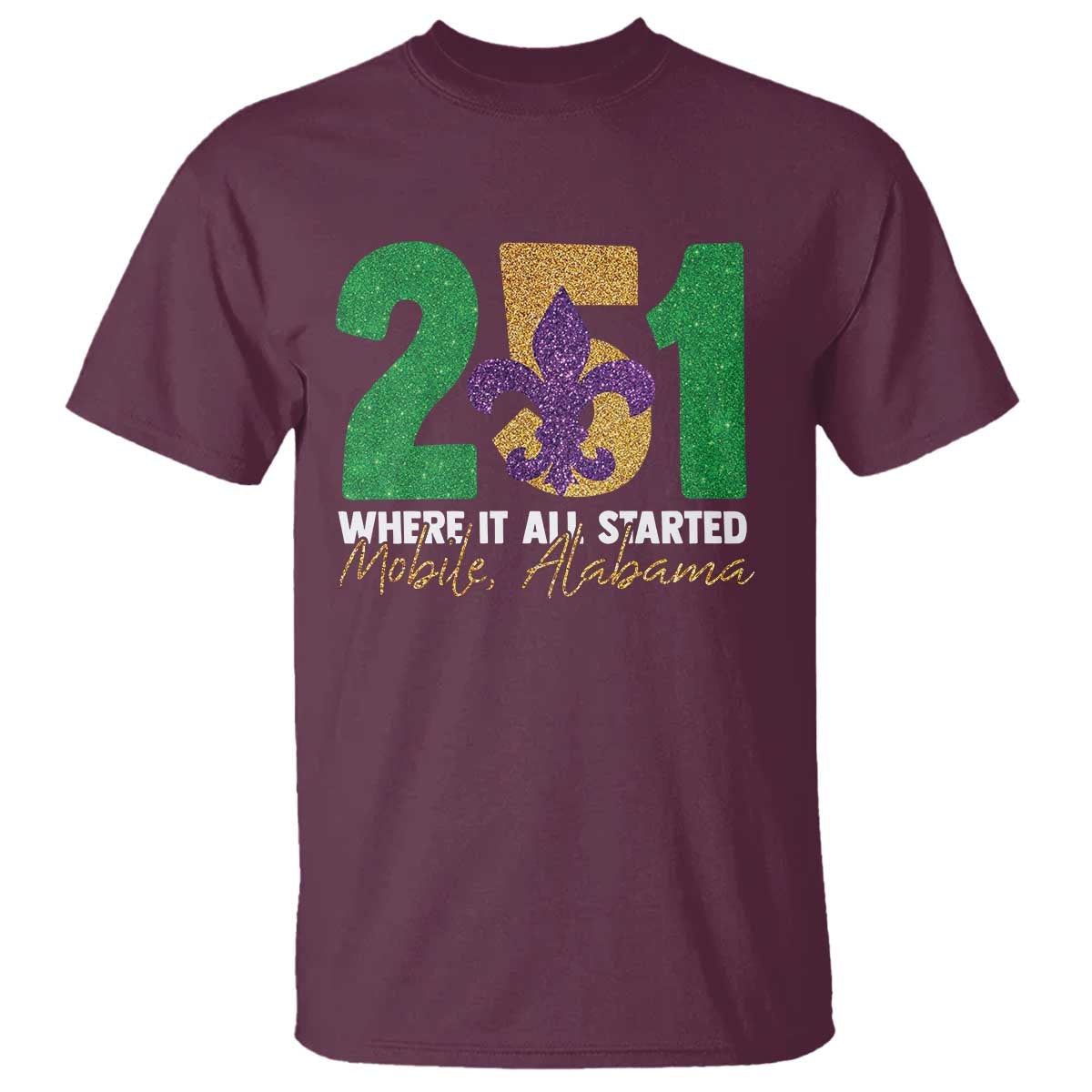 Funny Mardi Gras Mobile Alabama 251 T Shirt Where It All Started Area Code Glitter Print