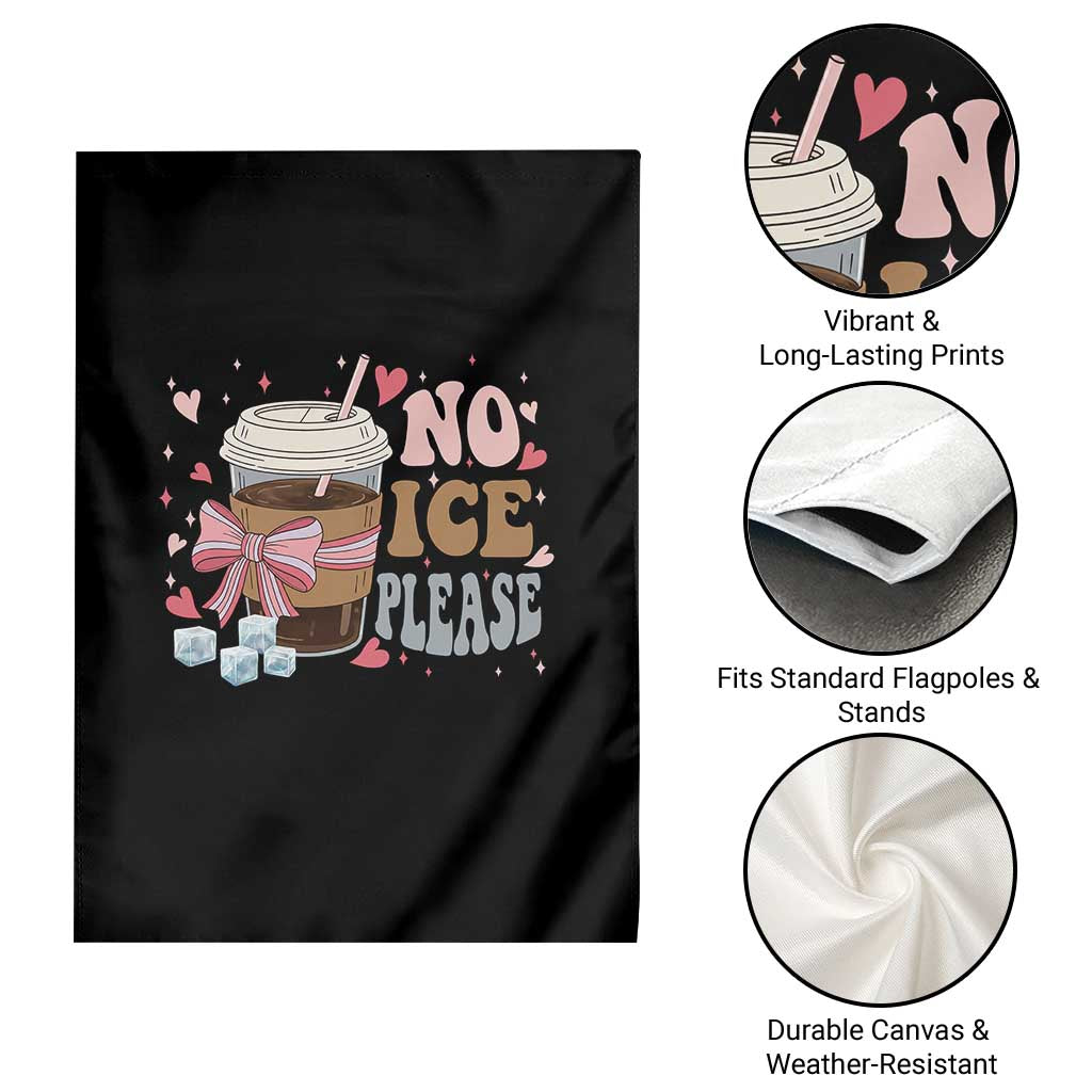 No Ice Please Garden Flag Funny Coffee Lover Anti Ice Satire