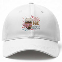 No Ice Please Baseball Cap Funny Coffee Lover Anti Ice Satire