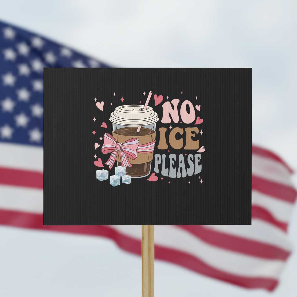 No Ice Please Protest Sign Funny Coffee Lover Anti Ice Satire