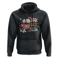 No Ice Please Hoodie Funny Coffee Lover Anti Ice Satire