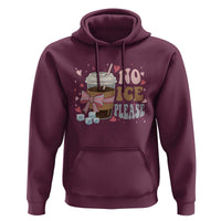 No Ice Please Hoodie Funny Coffee Lover Anti Ice Satire