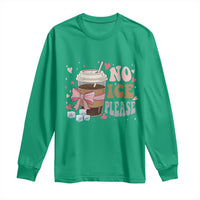 No Ice Please Long Sleeve Shirt Funny Coffee Lover Anti Ice Satire