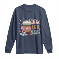 No Ice Please Long Sleeve Shirt Funny Coffee Lover Anti Ice Satire