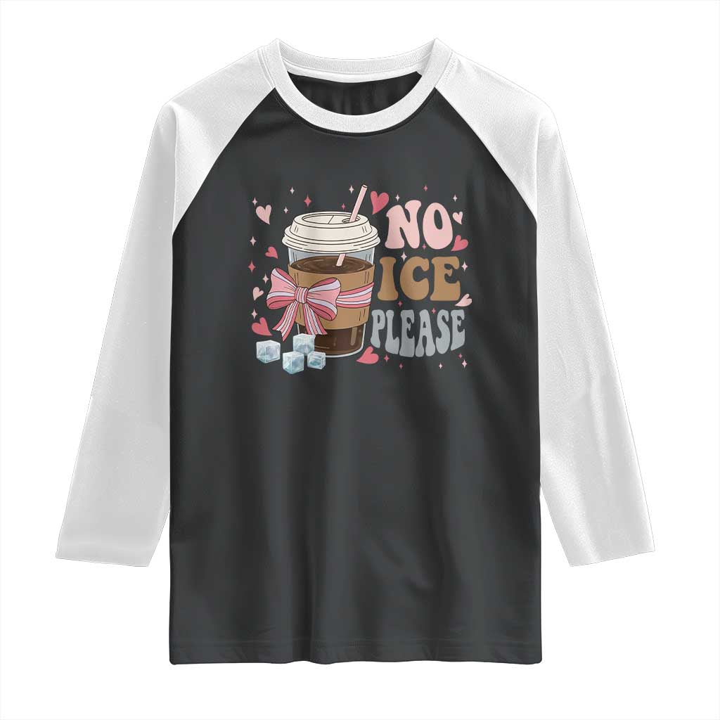 No Ice Please Raglan Shirt Funny Coffee Lover Anti Ice Satire