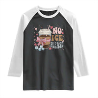 No Ice Please Raglan Shirt Funny Coffee Lover Anti Ice Satire