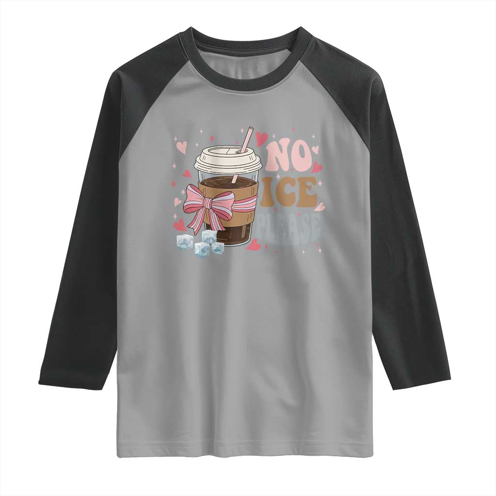 No Ice Please Raglan Shirt Funny Coffee Lover Anti Ice Satire