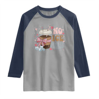 No Ice Please Raglan Shirt Funny Coffee Lover Anti Ice Satire