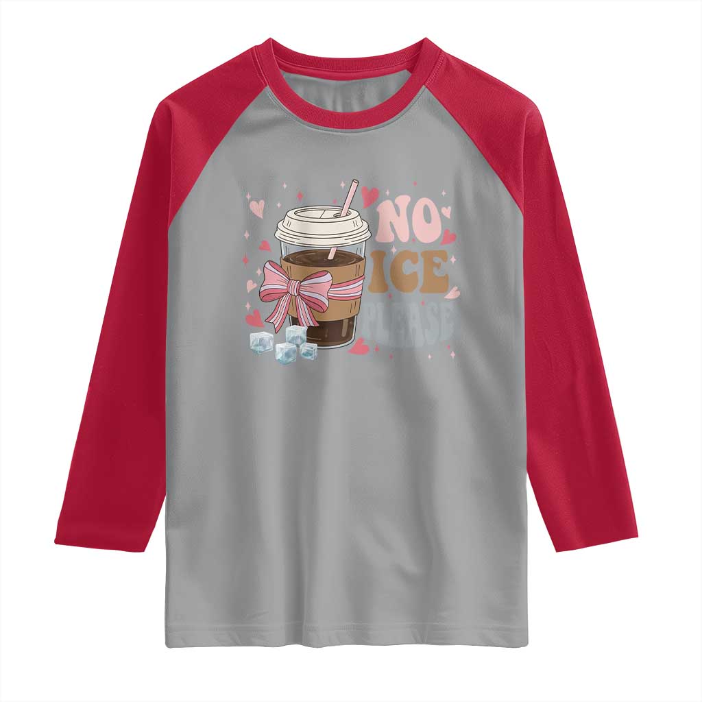 No Ice Please Raglan Shirt Funny Coffee Lover Anti Ice Satire