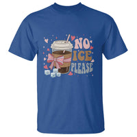No Ice Please T Shirt Funny Coffee Lover Anti Ice Satire