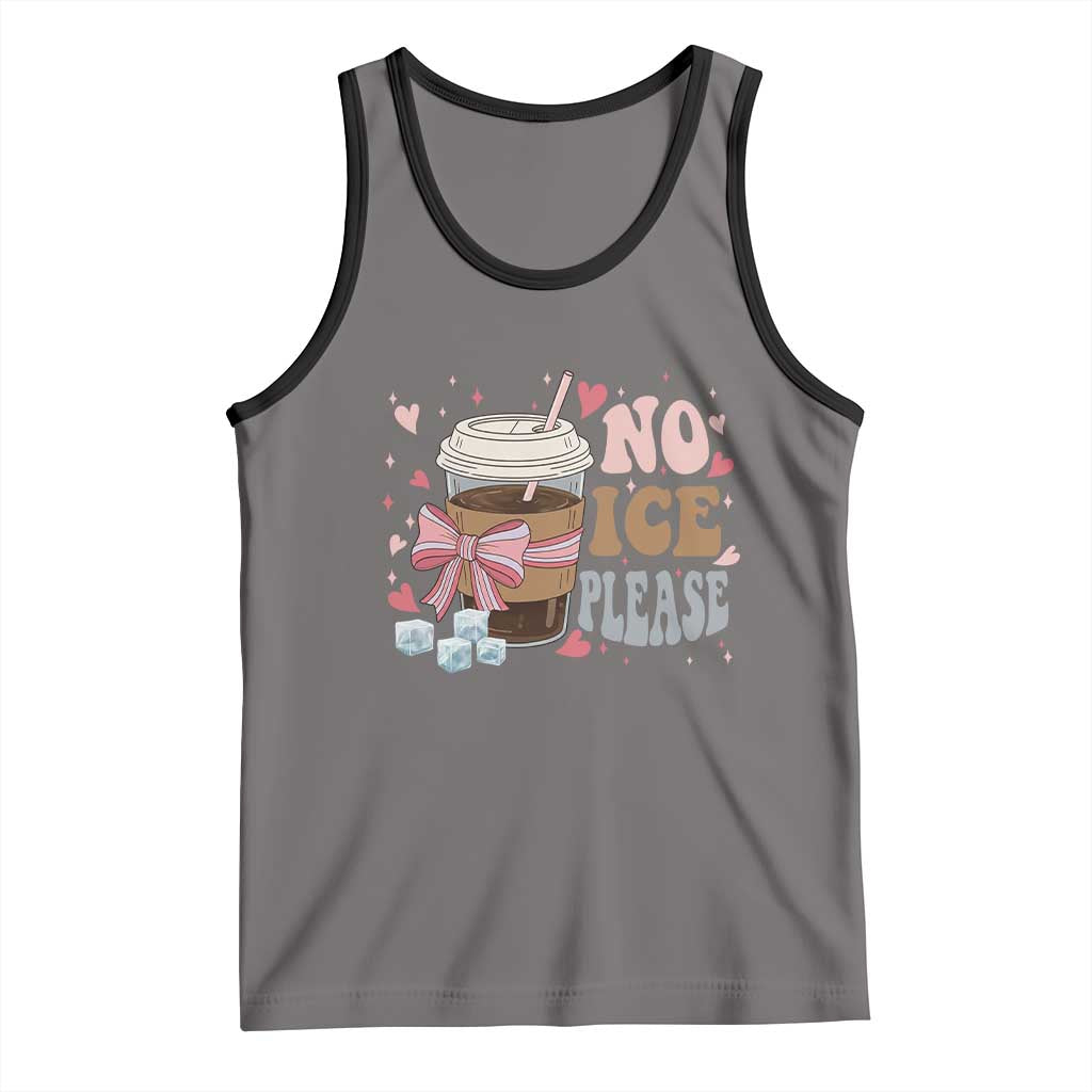 No Ice Please Tank Top Funny Coffee Lover Anti Ice Satire