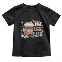 No Ice Please Toddler T Shirt Funny Coffee Lover Anti Ice Satire