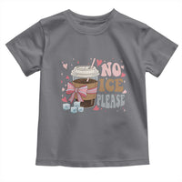 No Ice Please Toddler T Shirt Funny Coffee Lover Anti Ice Satire