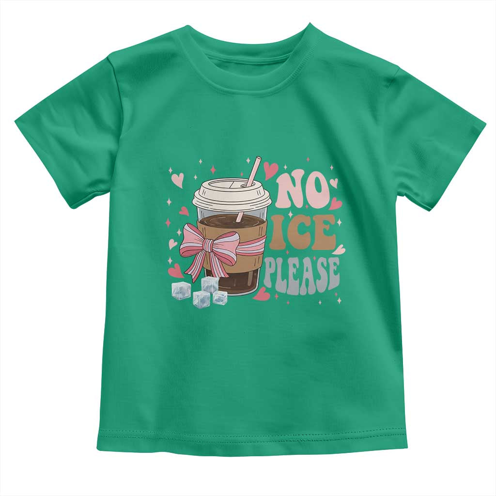No Ice Please Toddler T Shirt Funny Coffee Lover Anti Ice Satire