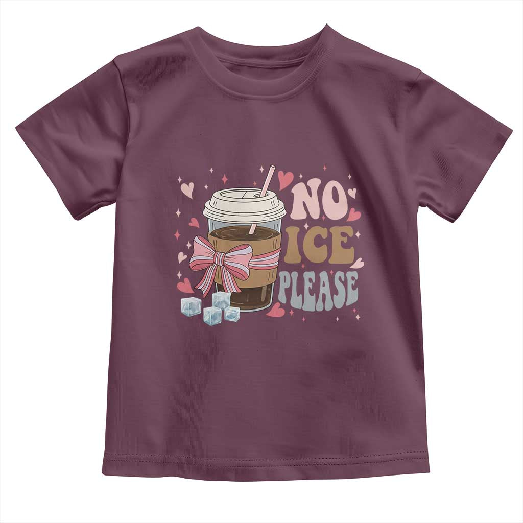 No Ice Please Toddler T Shirt Funny Coffee Lover Anti Ice Satire