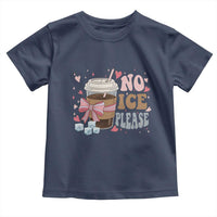 No Ice Please Toddler T Shirt Funny Coffee Lover Anti Ice Satire