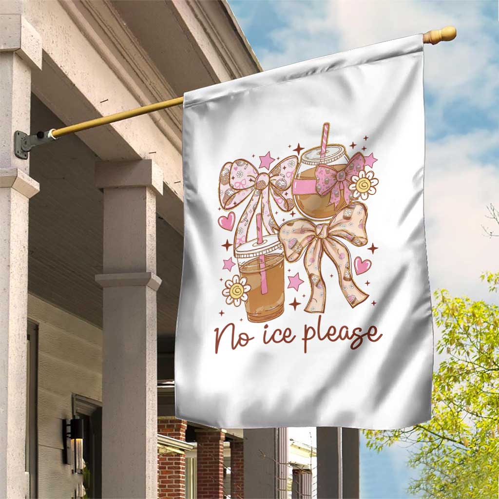 No Ice Please Garden Flag Funny Coffee Lover Pro Immigration Political