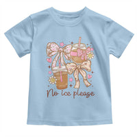 No Ice Please Toddler T Shirt Funny Coffee Lover Pro Immigration Political