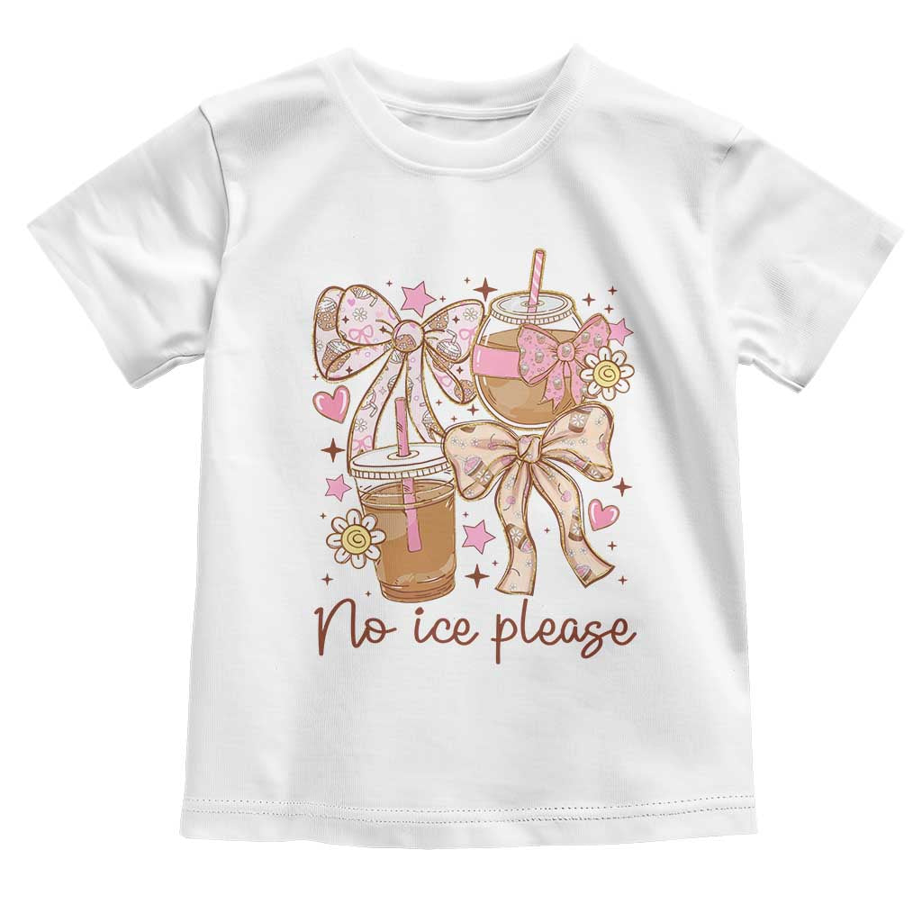 No Ice Please Toddler T Shirt Funny Coffee Lover Pro Immigration Political