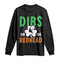Funny Dibs On The Redhead St Patrick's Day Long Sleeve Shirt